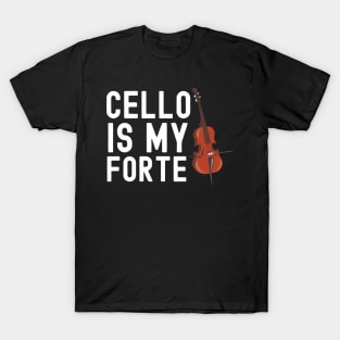 Cello Is My Forte T-Shirt